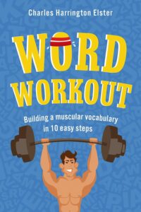 Word Workout Building a Muscular Vocabulary in 10 Easy Steps