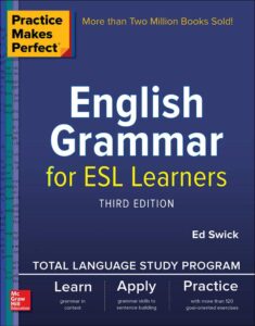 Practice Makes Perfect English Grammar for ESL Learners