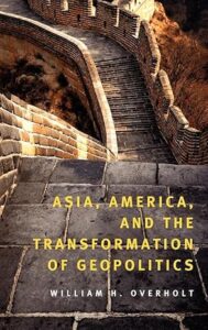 Asia, America, and the Transformation of Geopolitics