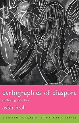 Cartographies of Diaspora Contesting Identities