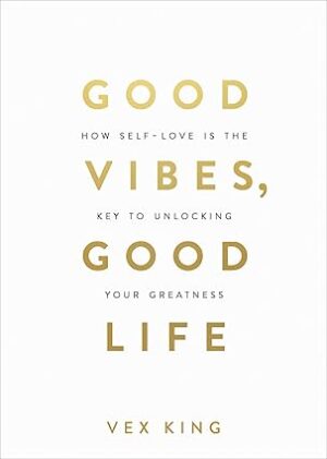 Good Vibes, Good Life