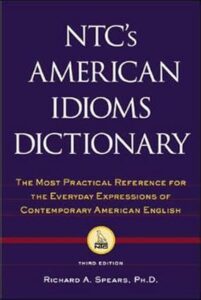 NTC's American Idioms Dictionary (Hard Cover)