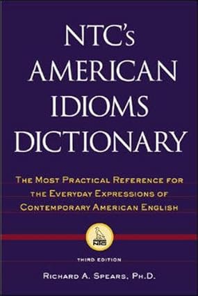 NTC's American Idioms Dictionary (Hard Cover)