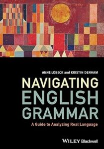 Navigating English Grammar : A Guide to Analyzing Real Language