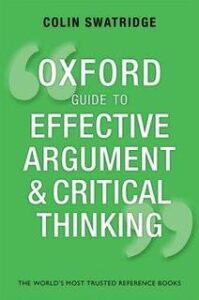 Oxford Guide to Effective Argument & Critical Thinking (Colour Print)