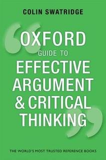Oxford Guide to Effective Argument & Critical Thinking (Colour Print)