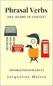 Phrasal Verbs and Idioms In Context