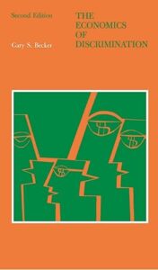 The Economics of Discrimination