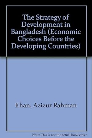 The Strategy of Development in Bangladesh