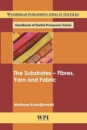 The Substrates – Fibres, Yarn and Fabric