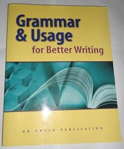 Grammar and Usage for Better Writing