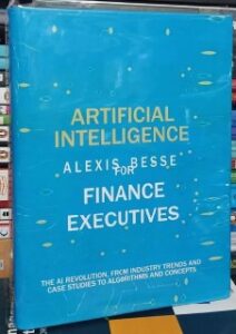 Artificial Intelligence for Finance Executives (White Print Paperback)