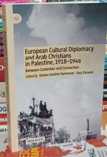 European Cultural Diplomacy and Arab Christians in Palestine, 1918-1948