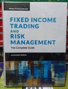 Fixed Income Trading and Risk Management (Premium Quality Hardcover)
