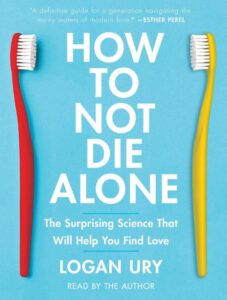 How to Not Die Alone