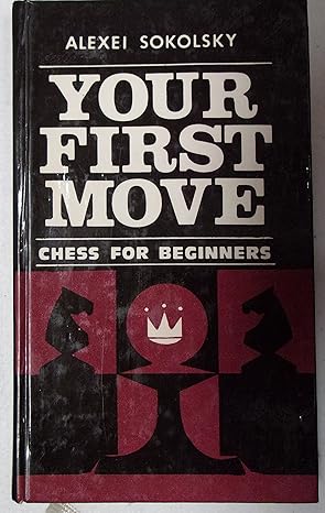 Your First Move: Chess for Beginners