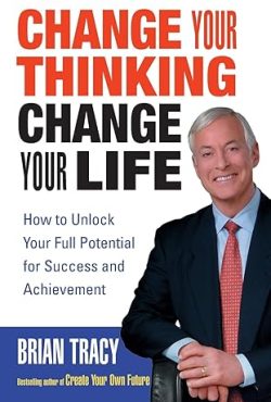 Change Your Thinking, Change Your Life