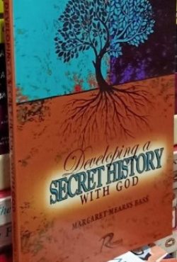 Developing a Secret History with God