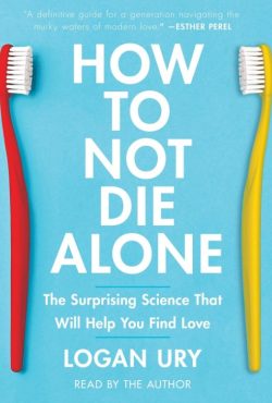 How to Not Die Alone
