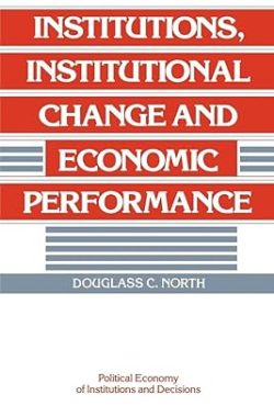 Institutions, Institutional Change and Economic Performance