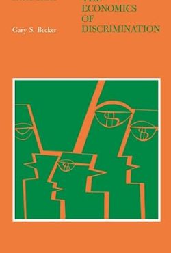 The Economics of Discrimination