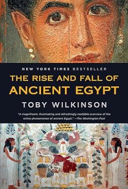 The Rise and Fall of Ancient Egypt